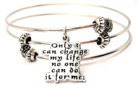 Only I Can Change My Life No One Can Do It For Me Triple Style Expandable Bangle Bracelet